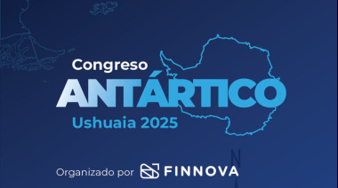 Cumbre Antártica 2025 debatirá cómo convertir a Ushuaia en el hub logístico mundial