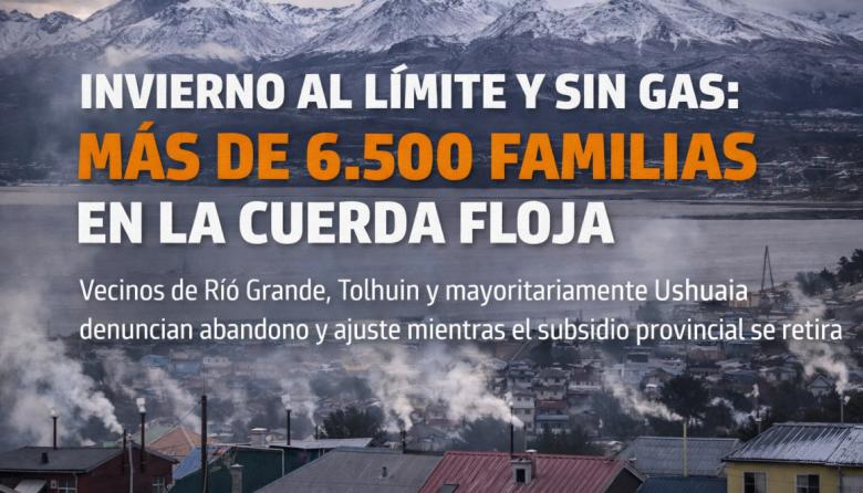 Invierno sin red y con tarifazos: más de 6.500 hogares al límite en Tierra del Fuego