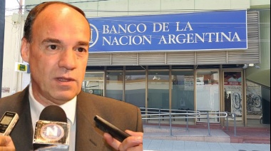 Radicales, contra el desguace del Banco de la Nación Argentina
