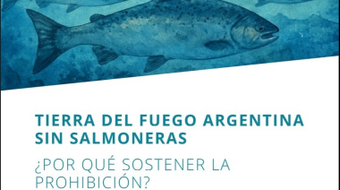 “Levantar la prohibición de salmonicultura sería un retroceso para Tierra del Fuego”