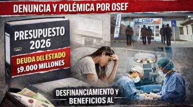 OSEF en crisis: el Gobierno aprobó el presupuesto sin reconocer casi $9 mil millones que debe