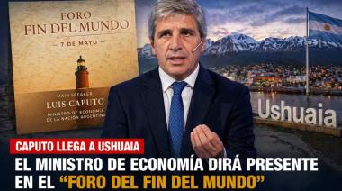En medio de la crisis fueguina: Caputo llega al “Foro del Fin del Mundo”