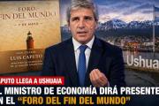 En medio de la crisis fueguina: Caputo llega al “Foro del Fin del Mundo”